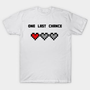 one last chance pixel hearts T-Shirt